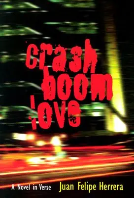 Crashboomlove: Una Novela en Verso - Crashboomlove: A Novel in Verse