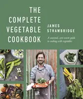 Complete Vegetable Cookbook - Una guía estacional y sin residuos para cocinar con verduras - Complete Vegetable Cookbook - A Seasonal, Zero-waste Guide to Cooking with Vegetables