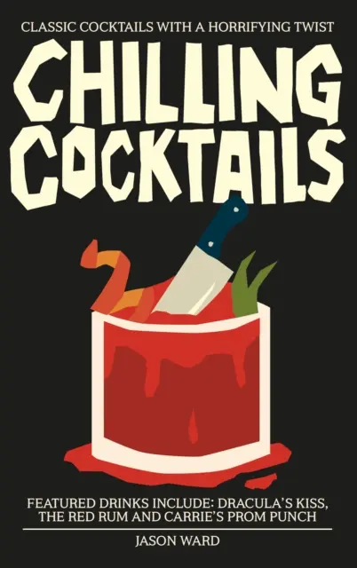 Cócteles escalofriantes: cócteles clásicos con un toque terrorífico - Chilling Cocktails - Classic Cocktails with a Horrifying Twist