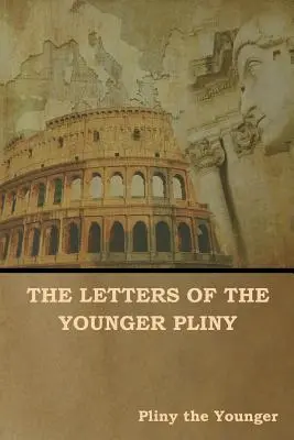 Las Cartas del Plinio Joven - The Letters of the Younger Pliny