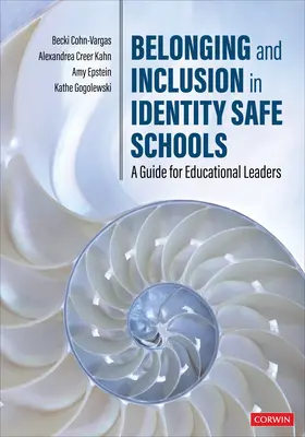 Pertenencia e inclusión en escuelas seguras para la identidad: Guía para líderes educativos - Belonging and Inclusion in Identity Safe Schools: A Guide for Educational Leaders