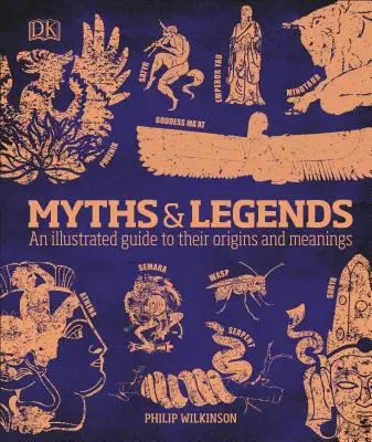 Mitos y Leyendas: Una guía ilustrada de sus orígenes y significados - Myths and Legends: An Illustrated Guide to Their Origins and Meanings