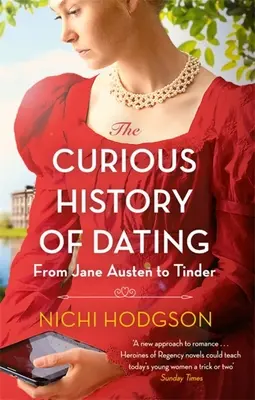La curiosa historia de las citas: De Jane Austen a Tinder - The Curious History of Dating: From Jane Austen to Tinder