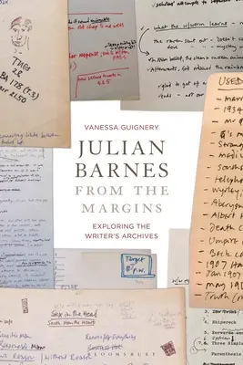 Julian Barnes desde los márgenes: Explorando los archivos del escritor - Julian Barnes from the Margins: Exploring the Writer's Archives