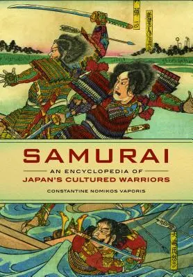 Samurai: Enciclopedia de los guerreros cultos de Japón - Samurai: An Encyclopedia of Japan's Cultured Warriors