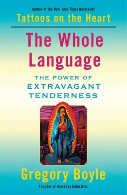 Todo el lenguaje: El poder de la ternura extravagante - The Whole Language: The Power of Extravagant Tenderness