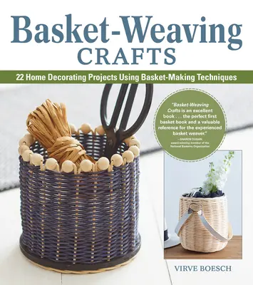 Manualidades de cestería: 22 proyectos de decoración con técnicas de cestería - Basket-Weaving Crafts: 22 Home Decorating Projects Using Basket-Making Techniques