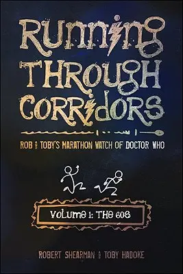 Corriendo por los pasillos, Volumen 1: Los años 60: El maratón de Rob y Toby sobre Doctor Who - Running Through Corridors, Volume 1: The 60s: Rob and Toby's Marathon Watch of Doctor Who