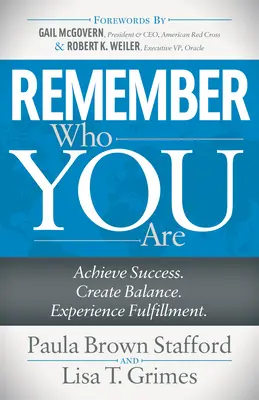 Recuerda quién eres: Alcanza el éxito. Crea equilibrio. Experimenta la plenitud. - Remember Who You Are: Achieve Success. Create Balance. Experience Fulfillment.