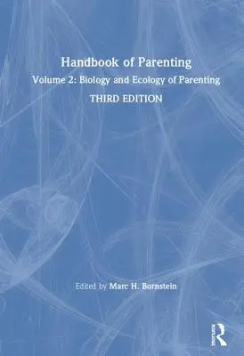 Manual de crianza: Volumen 2: Biología y ecología de la crianza, tercera edición - Handbook of Parenting: Volume 2: Biology and Ecology of Parenting, Third Edition