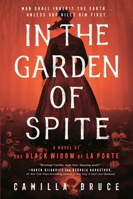 En el jardín del rencor: Una novela de la viuda negra de La Porte - In the Garden of Spite: A Novel of the Black Widow of La Porte