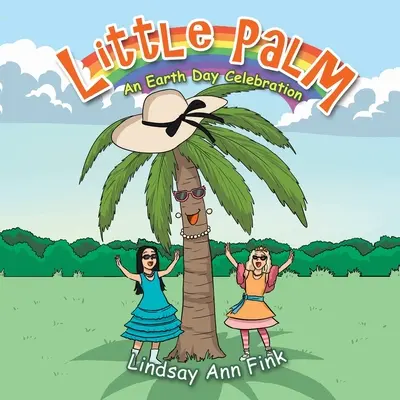 La pequeña palmera: Una celebración del Día de la Tierra - Little Palm: An Earth Day Celebration