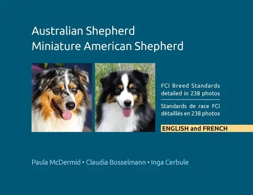 Pastor australiano, Pastor americano miniatura: Estándares de la raza de la FCI detallados en 238 fotos, inglés y francés - Australian Shepherd, Miniature American Shepherd: FCI Breed Standards detailed in 238 photos, English and French