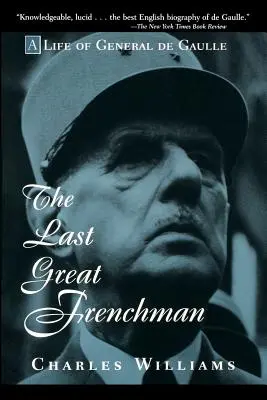 El último gran francés: La vida del General de Gaulle - The Last Great Frenchman: A Life of General de Gaulle