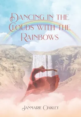 Bailando en las nubes con los arco iris - Dancing in the Clouds with the Rainbows