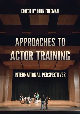 Enfoques de la formación de actores: Perspectivas internacionales - Approaches to Actor Training: International Perspectives