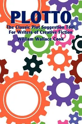 Plotto: La herramienta clásica de sugerencia argumental para escritores de ficción creativa - Plotto: The Classic Plot Suggestion Tool for Writers of Creative Fiction