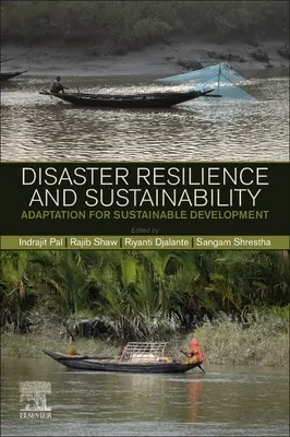 Resiliencia ante las catástrofes y sostenibilidad: Adaptación para el desarrollo sostenible - Disaster Resilience and Sustainability: Adaptation for Sustainable Development