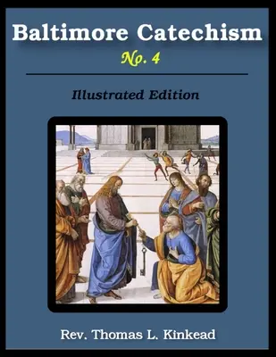 Catecismo de Baltimore nº 4: Ilustrado - Baltimore Catechism No. 4: Illustrated