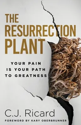 La planta de la resurrección: Tu dolor es tu camino hacia la grandeza - The Resurrection Plant: Your Pain Is Your Path To Greatness