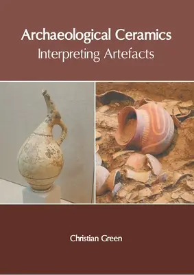 Cerámica arqueológica: interpretación de los artefactos - Archaeological Ceramics: Interpreting Artefacts