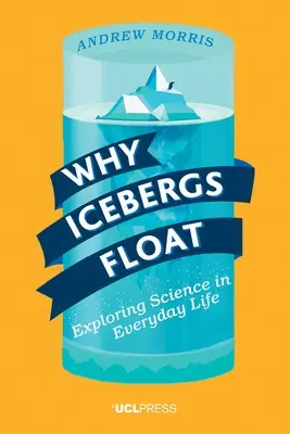 Por qué flotan los icebergs: Explorando la ciencia en la vida cotidiana - Why Icebergs Float: Exploring Science in Everyday Life