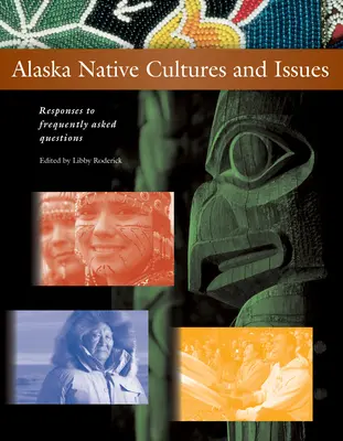 Culturas y problemas de los nativos de Alaska: Respuestas a las preguntas más frecuentes - Alaska Native Cultures and Issues: Responses to Frequently Asked Questions