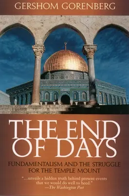 El fin de los días: El fundamentalismo y la lucha por el Monte del Templo - The End of Days: Fundamentalism and the Struggle for the Temple Mount