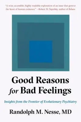 Buenas razones para los malos sentimientos: Perspectivas desde la frontera de la psiquiatría evolutiva - Good Reasons for Bad Feelings: Insights from the Frontier of Evolutionary Psychiatry