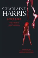 Después de muerta - Lo que vendrá después en el mundo de Sookie Stackhouse - After Dead - What Came Next in the World of Sookie Stackhouse