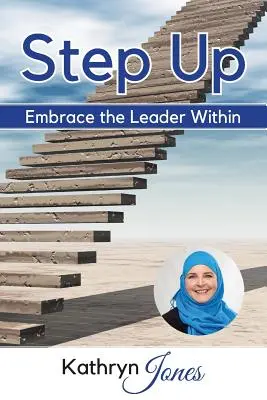 Un paso adelante: Abrazar al líder interior - Step Up: Embrace the Leader Within