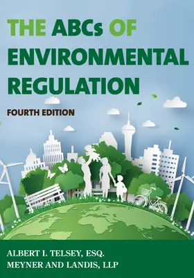 El ABC de la regulación medioambiental, cuarta edición - The ABCs of Environmental Regulation, Fourth Edition