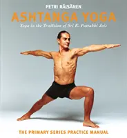 Ashtanga Yoga: La Tradición de Yoga de Sri K. Pattabhi Jois: Manual de Práctica de la Serie Primaria - Ashtanga Yoga: The Yoga Tradition of Sri K. Pattabhi Jois: The Primary Series Practice Manual