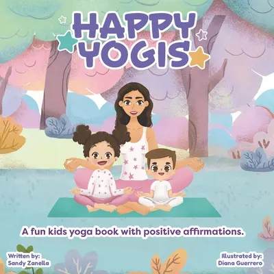 Happy Yogis: Un divertido libro de yoga para niños con afirmaciones positivas (Edición en inglés) - Happy Yogis: A fun kids yoga book with positive affirmations (English Edition)
