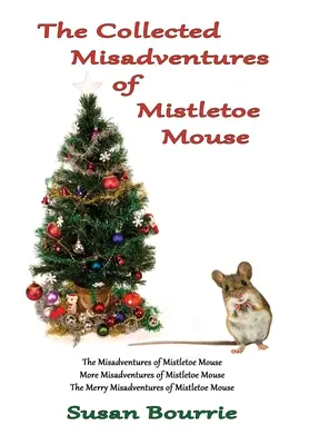 La colección de desventuras del ratón Muérdago - The Collected Misadventures of Mistletoe Mouse