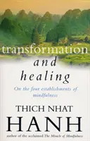 Transformación y curación - El sutra de los cuatro fundamentos de la atención plena - Transformation And Healing - The Sutra on the Four Establishments of Mindfulness