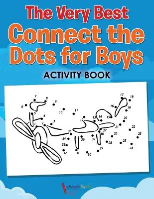 El mejor libro de actividades de Conecta los puntos para niños - The Very Best Connect the Dots for Boys Activity Book