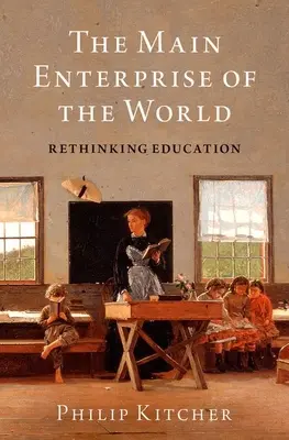 La principal empresa del mundo: Repensar la educación - The Main Enterprise of the World: Rethinking Education