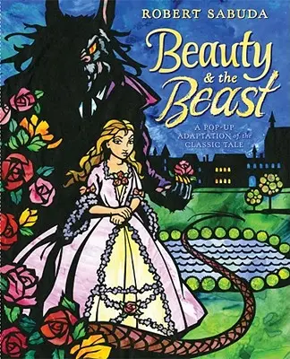 La Bella y la Bestia: Un libro desplegable del cuento de hadas clásico - Beauty & the Beast: A Pop-Up Book of the Classic Fairy Tale