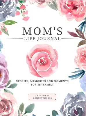 Diario de la Vida de Mamá: Historias, Recuerdos y Momentos Para Mi Familia Diario de la Vida de Abuela: Historias, Recuerdos y Momentos Para Mi Familia Diario de la Vida de Abuela: Historias, Recuerdos y Momentos Para Mi Familia - Mom's Life Journal: Stories, Memories and Moments for My Family A Guided Memory Journal to Share Mom's Life