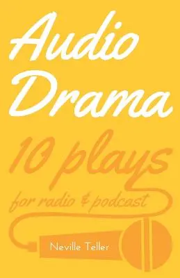 Audio Drama: 10 obras para radio y podcast - Audio Drama: 10 plays for radio & podcast