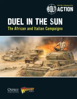 Bolt Action: Duelo al sol: Las campañas de África e Italia - Bolt Action: Duel in the Sun: The African and Italian Campaigns
