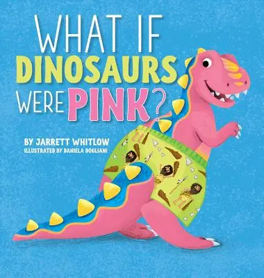 ¿Y si los dinosaurios fueran rosas? - What if Dinosaurs were Pink?