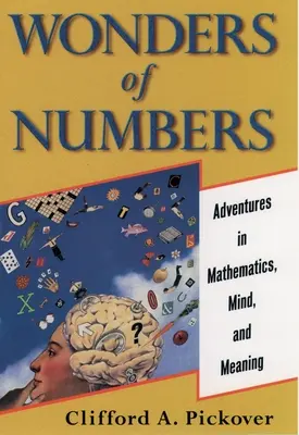 Las maravillas de los números: Aventuras en matemáticas, mente y sentido - Wonders of Numbers: Adventures in Mathematics, Mind, and Meaning