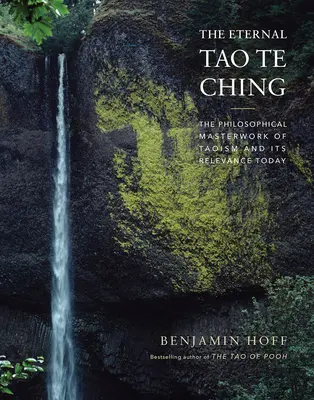 El eterno Tao Te Ching: La obra maestra filosófica del taoísmo y su relevancia en la actualidad - The Eternal Tao Te Ching: The Philosophical Masterwork of Taoism and Its Relevance Today