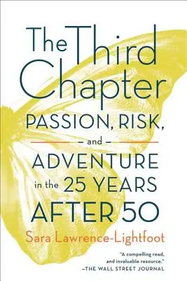 El tercer capítulo: Pasión, riesgo y aventura en los 25 años después de los 50 - The Third Chapter: Passion, Risk, and Adventure in the 25 Years After 50