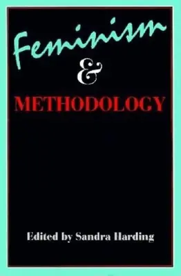 Feminismo y metodología: Cuestiones de ciencias sociales - Feminism and Methodology: Social Science Issues