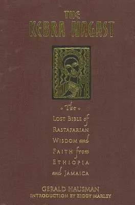 El Kebra Nagast: La Biblia perdida de la sabiduría y la fe rastafari - The Kebra Nagast: The Lost Bible of Rastafarian Wisdom and Faith