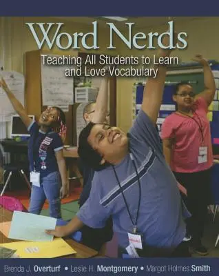 Nerds de las palabras: Enseñar a todos los alumnos a aprender y amar el vocabulario - Word Nerds: Teaching All Students to Learn and Love Vocabulary