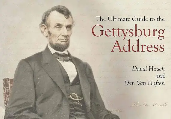 La guía definitiva del discurso de Gettysburg - The Ultimate Guide to the Gettysburg Address